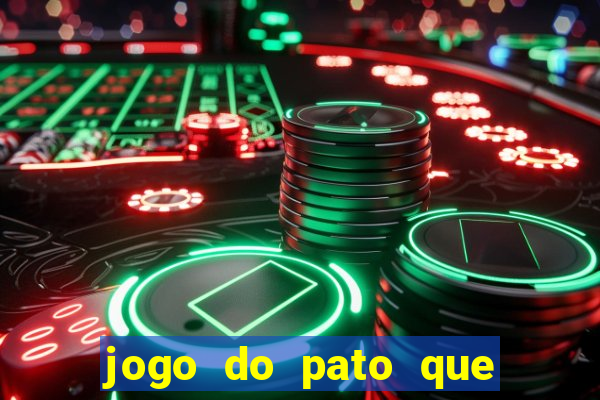 jogo do pato que ganha dinheiro